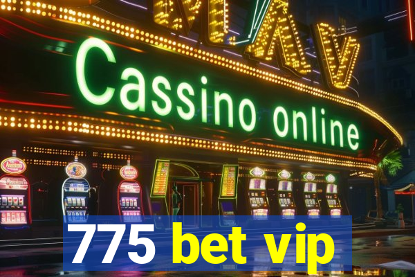 775 bet vip